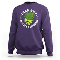 Funny Weed Cannabis 420 Sweatshirt I Can Buy Myself Flowers Marijuana Smoking - Wonder Print Shop