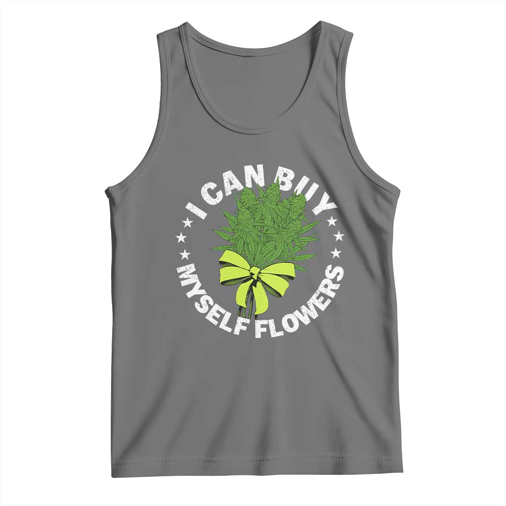 Funny Weed Cannabis 420 Tank Top I Can Buy Myself Flowers Marijuana Smoking - Wonder Print Shop