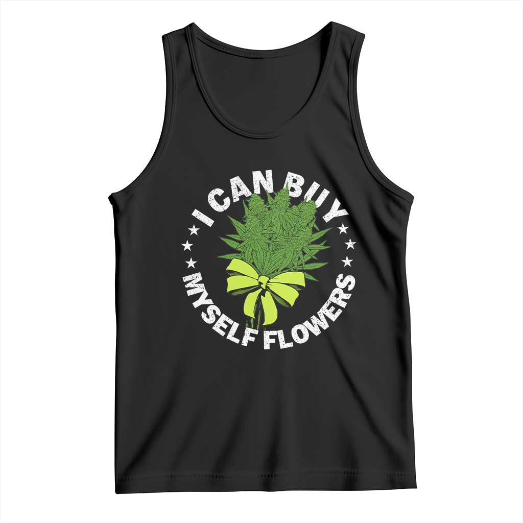 Funny Weed Cannabis 420 Tank Top I Can Buy Myself Flowers Marijuana Smoking - Wonder Print Shop