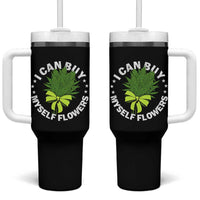 Funny Weed Cannabis 420 Tumbler With Handle I Can Buy Myself Flowers Marijuana Smoking - Wonder Print Shop
