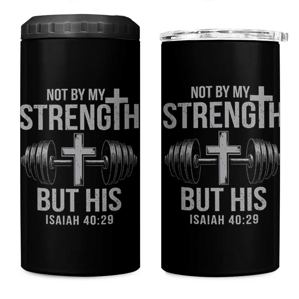 Not By My Strength But His 4 in 1 Can Cooler Tumbler Christian Workout Gym Bible Verse - Wonder Print Shop