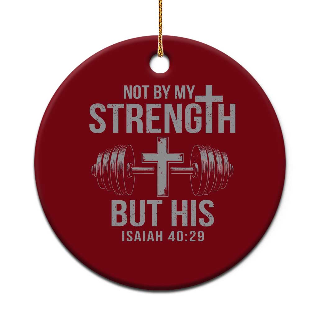 Not By My Strength But His Ceramic Ornament Christian Workout Gym Bible Verse - Wonder Print Shop