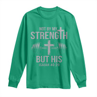 Not By My Strength But His Long Sleeve Shirt Christian Workout Gym Bible Verse - Wonder Print Shop