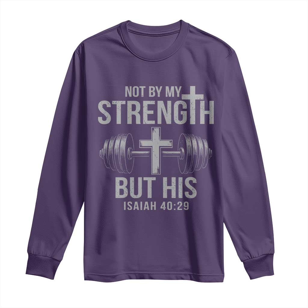 Not By My Strength But His Long Sleeve Shirt Christian Workout Gym Bible Verse - Wonder Print Shop