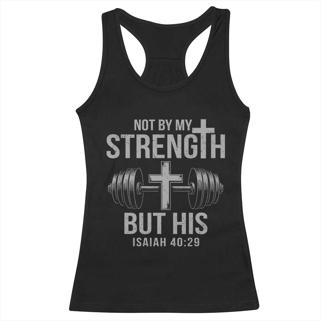 Not By My Strength But His Racerback Tank Top Christian Workout Gym Bible Verse - Wonder Print Shop