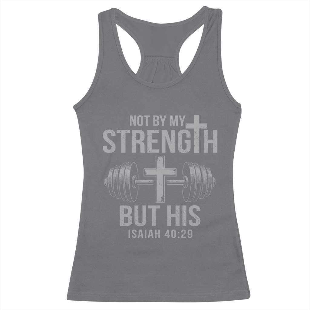 Not By My Strength But His Racerback Tank Top Christian Workout Gym Bible Verse - Wonder Print Shop