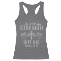 Not By My Strength But His Racerback Tank Top Christian Workout Gym Bible Verse - Wonder Print Shop
