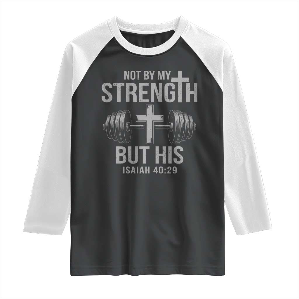 Not By My Strength But His Raglan Shirt Christian Workout Gym Bible Verse - Wonder Print Shop