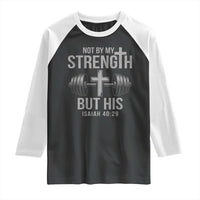 Not By My Strength But His Raglan Shirt Christian Workout Gym Bible Verse - Wonder Print Shop
