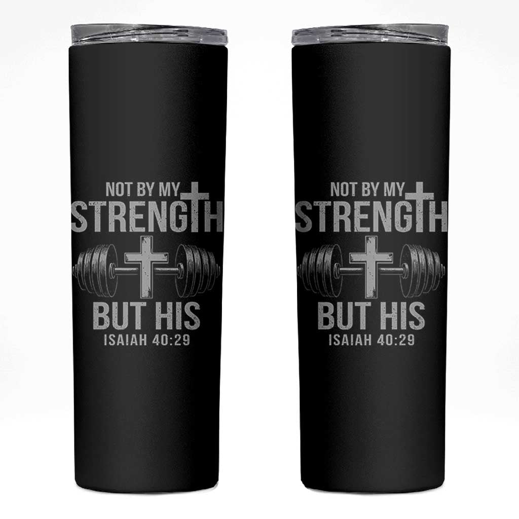 Not By My Strength But His Skinny Tumbler Christian Workout Gym Bible Verse - Wonder Print Shop