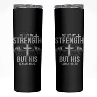 Not By My Strength But His Skinny Tumbler Christian Workout Gym Bible Verse - Wonder Print Shop