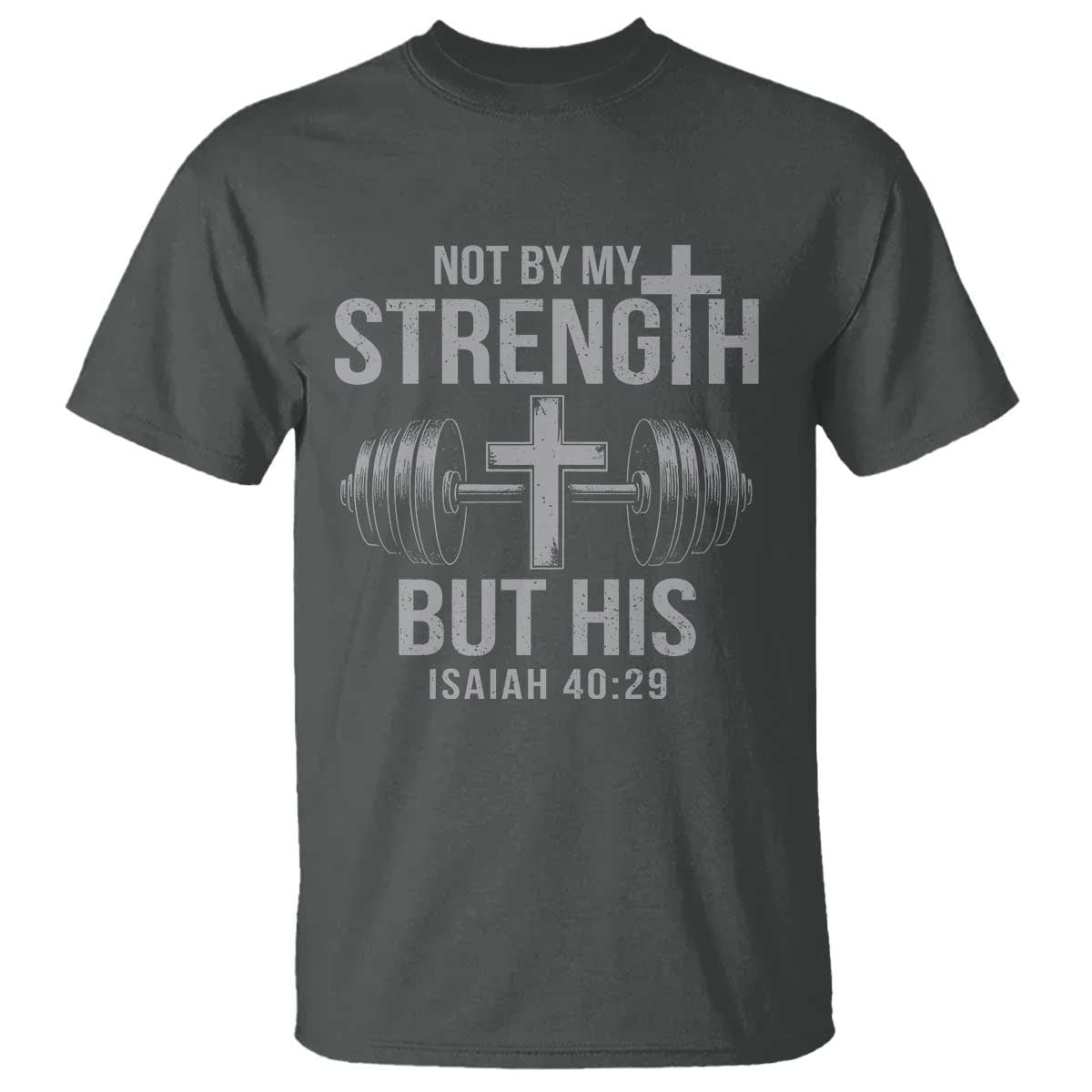 Not By My Strength But His T Shirt Christian Workout Gym Bible Verse - Wonder Print Shop