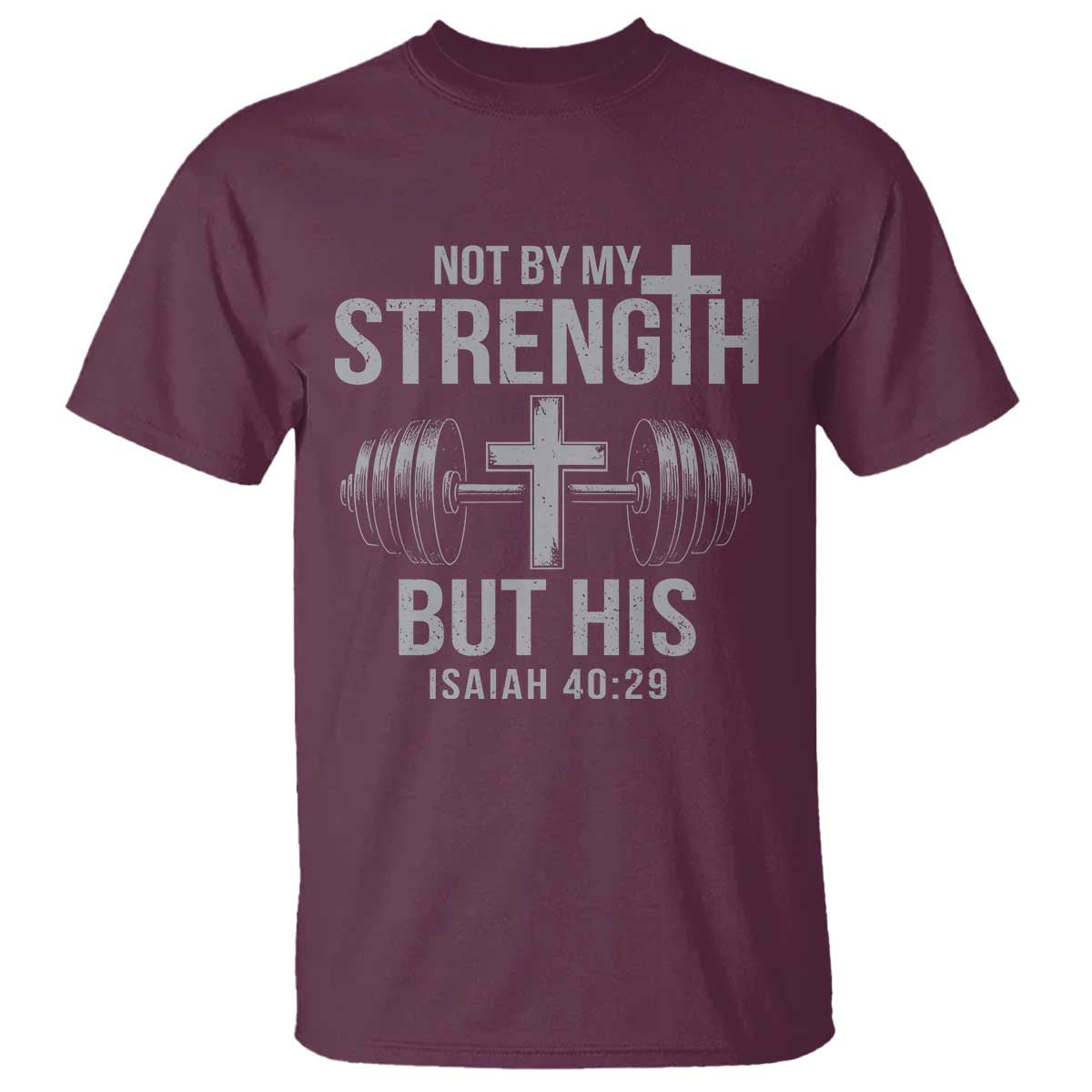 Not By My Strength But His T Shirt Christian Workout Gym Bible Verse - Wonder Print Shop