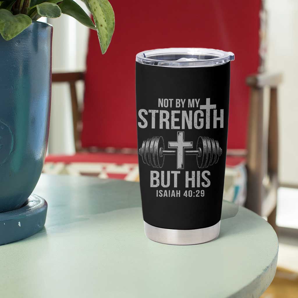 Not By My Strength But His Tumbler Cup Christian Workout Gym Bible Verse - Wonder Print Shop