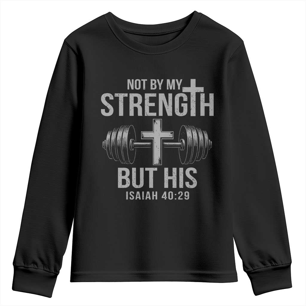 Not By My Strength But His Youth Sweatshirt Christian Workout Gym Bible Verse - Wonder Print Shop