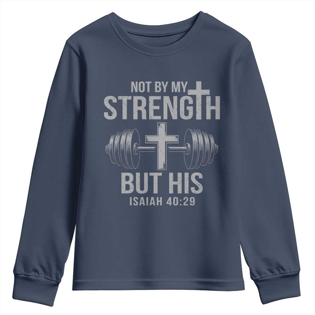 Not By My Strength But His Youth Sweatshirt Christian Workout Gym Bible Verse - Wonder Print Shop