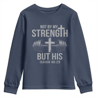 Not By My Strength But His Youth Sweatshirt Christian Workout Gym Bible Verse - Wonder Print Shop