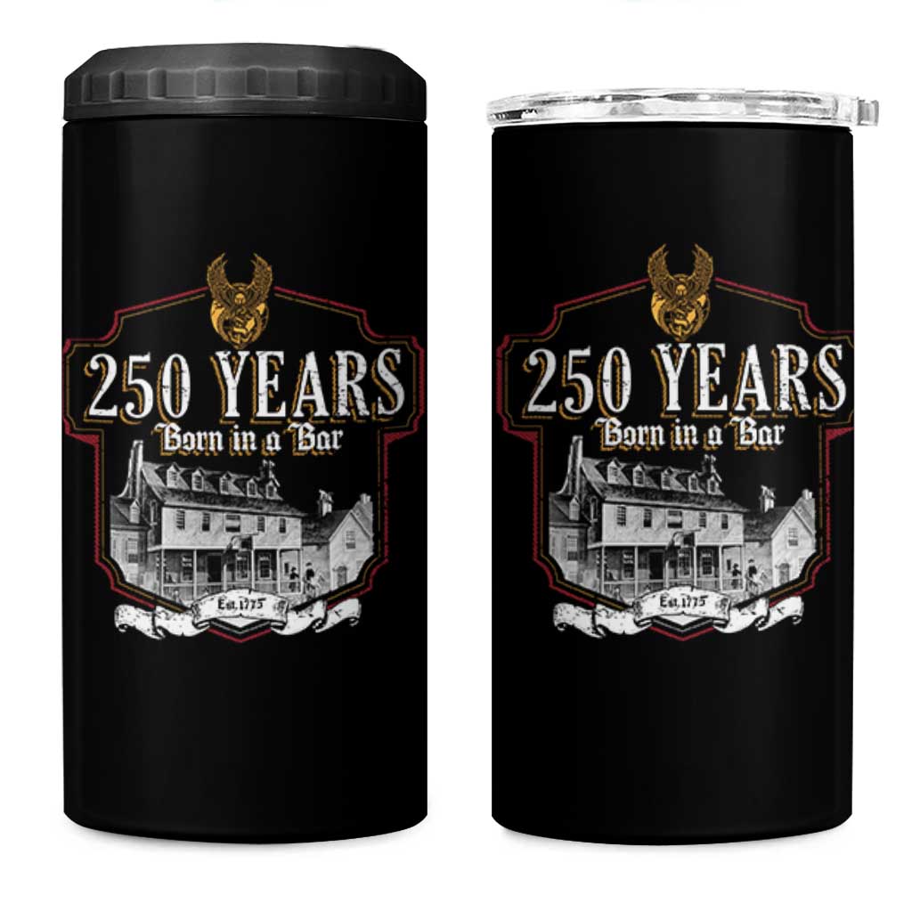 250 Years Born In A Bar 4 in 1 Can Cooler Tumbler 250th Birthday Military - Wonder Print Shop
