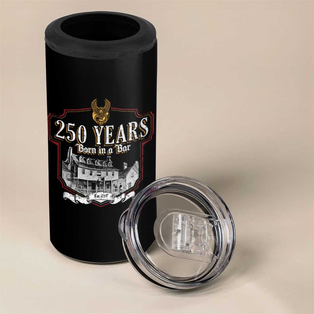 250 Years Born In A Bar 4 in 1 Can Cooler Tumbler 250th Birthday Military - Wonder Print Shop