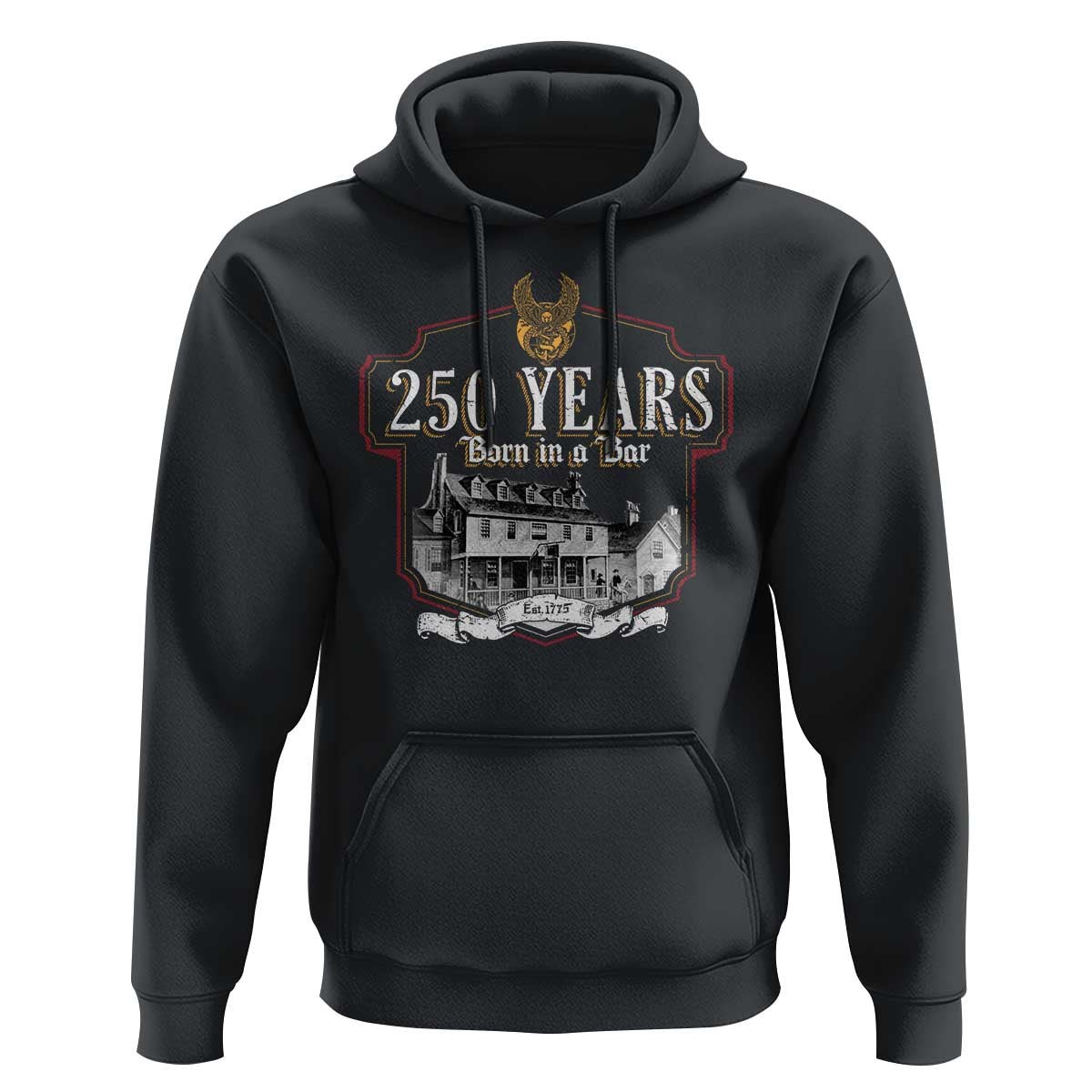 250 Years Born In A Bar Hoodie 250th Birthday Military - Wonder Print Shop