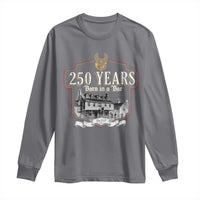 250 Years Born In A Bar Long Sleeve Shirt 250th Birthday Military - Wonder Print Shop