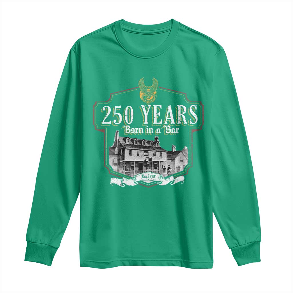 250 Years Born In A Bar Long Sleeve Shirt 250th Birthday Military - Wonder Print Shop