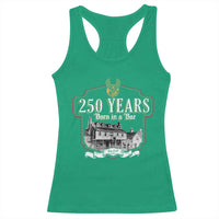 250 Years Born In A Bar Racerback Tank Top 250th Birthday Military - Wonder Print Shop