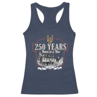 250 Years Born In A Bar Racerback Tank Top 250th Birthday Military - Wonder Print Shop
