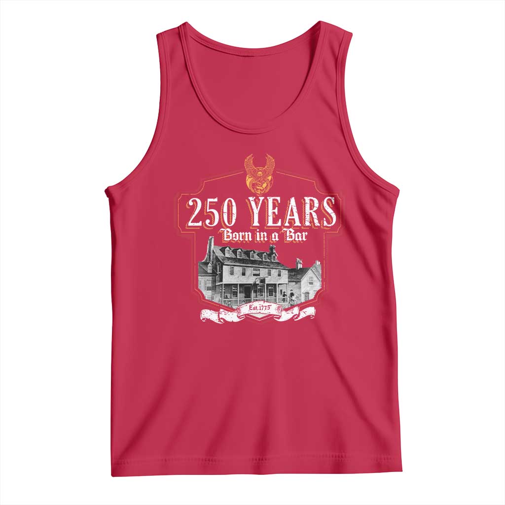 250 Years Born In A Bar Tank Top 250th Birthday Military - Wonder Print Shop