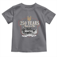 250 Years Born In A Bar Toddler T Shirt 250th Birthday Military - Wonder Print Shop