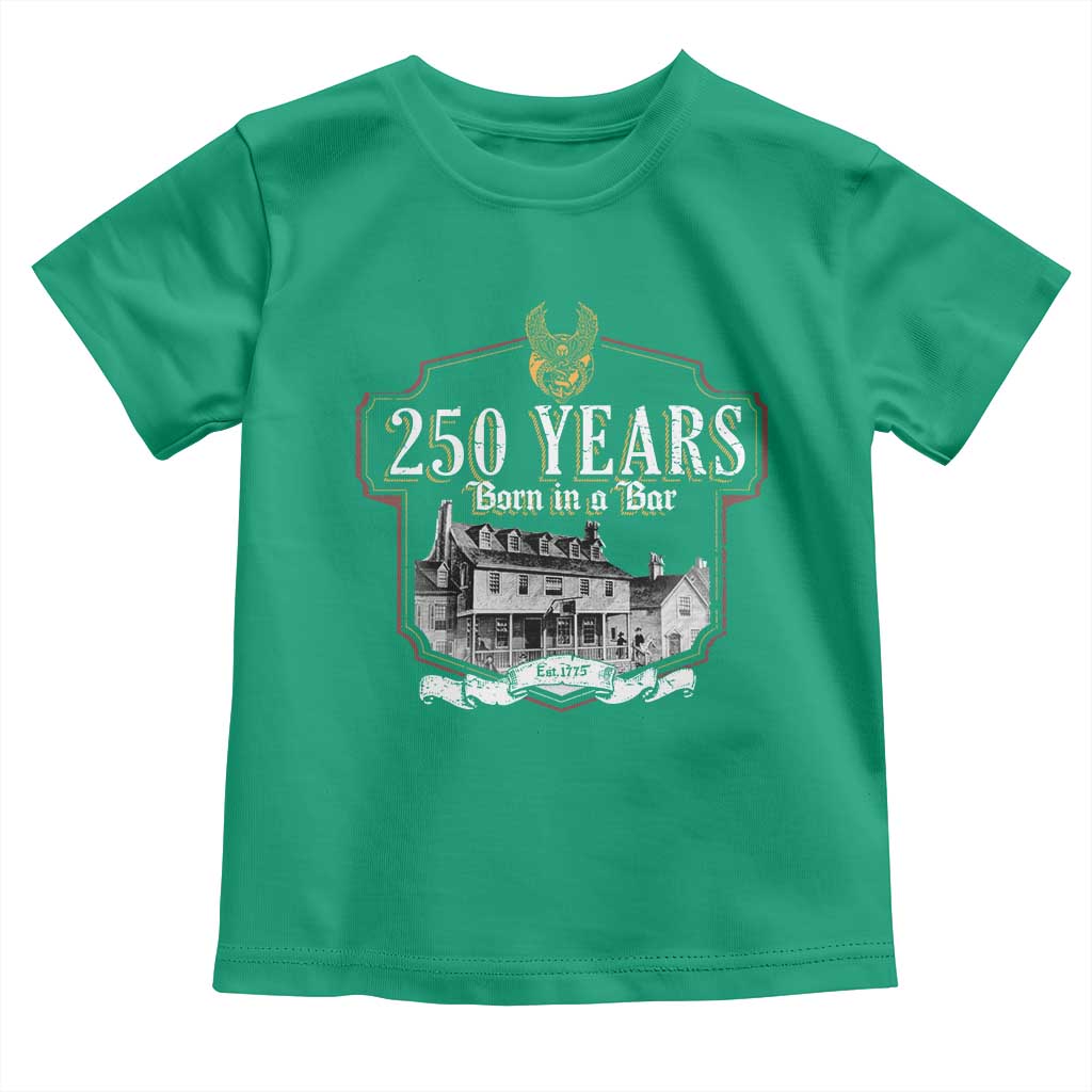 250 Years Born In A Bar Toddler T Shirt 250th Birthday Military - Wonder Print Shop