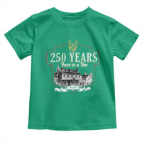 250 Years Born In A Bar Toddler T Shirt 250th Birthday Military - Wonder Print Shop