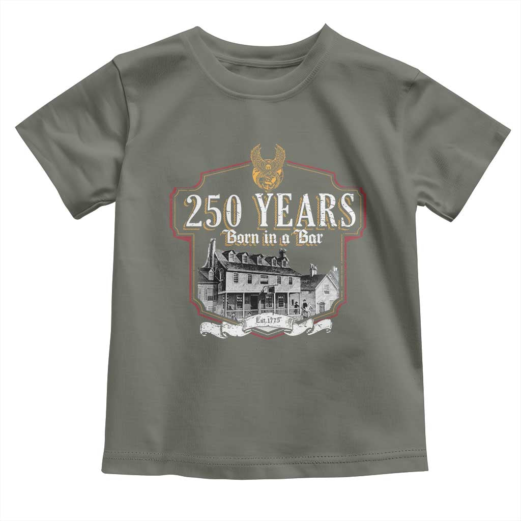 250 Years Born In A Bar Toddler T Shirt 250th Birthday Military - Wonder Print Shop