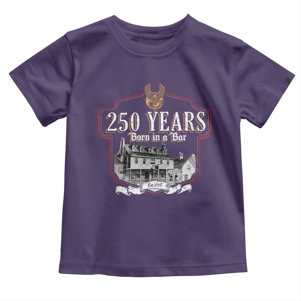 250 Years Born In A Bar Toddler T Shirt 250th Birthday Military - Wonder Print Shop