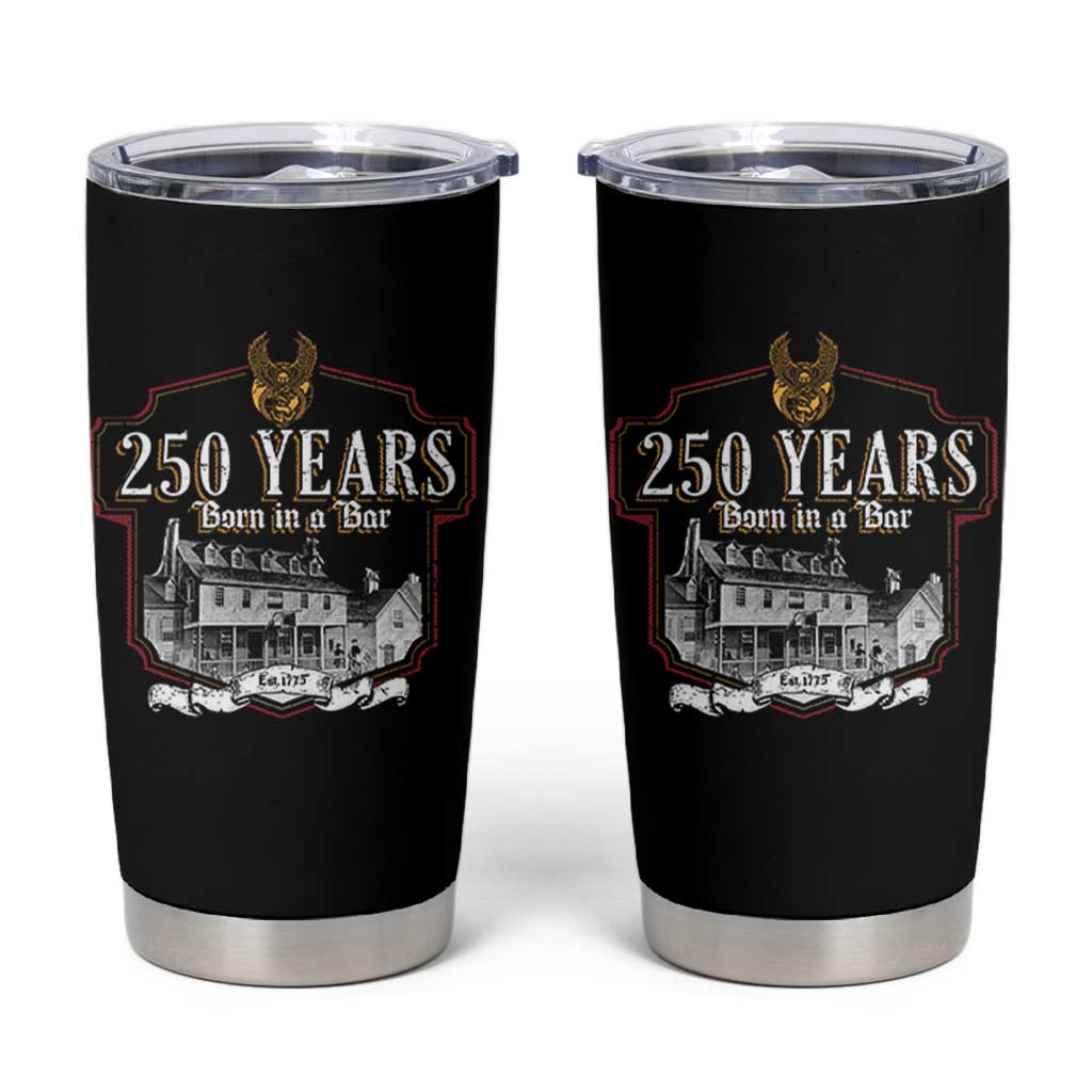 250 Years Born In A Bar Tumbler Cup 250th Birthday Military - Wonder Print Shop