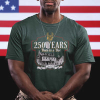 250 Years Born In A Bar T Shirt 250th Birthday Military - Wonder Print Shop