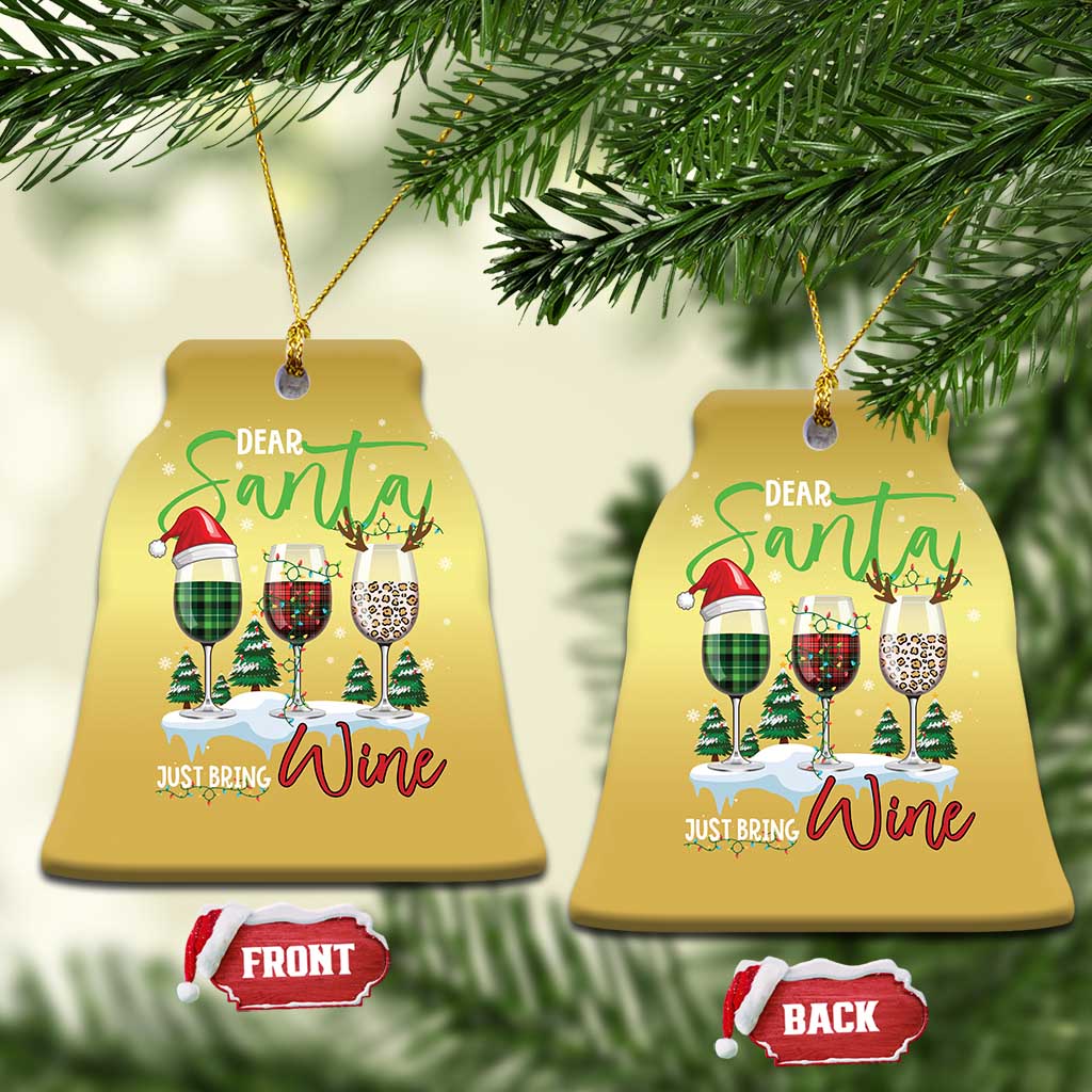 Funny Xmas Wine Christmas Ornament Dear Santa Just Bring Wine Winter Holiday - Wonder Print Shop