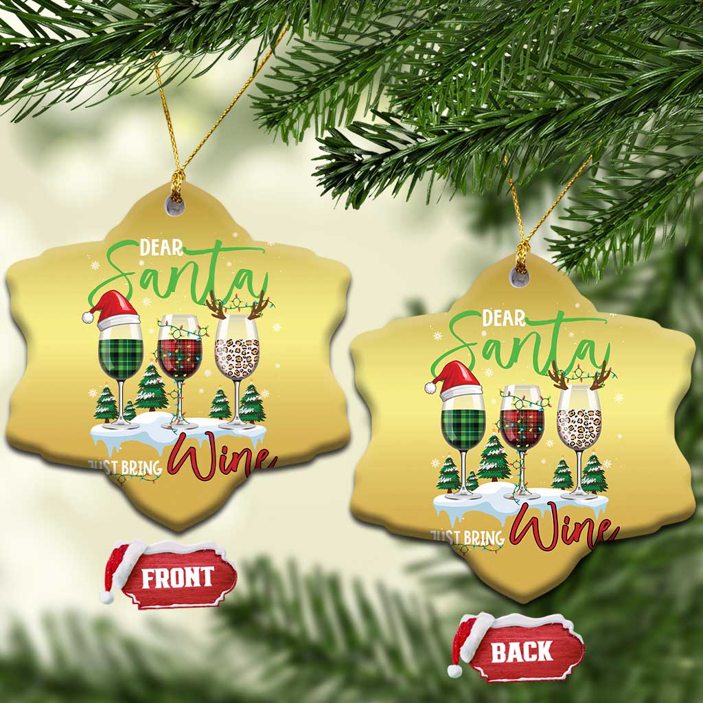 Funny Xmas Wine Christmas Ornament Dear Santa Just Bring Wine Winter Holiday - Wonder Print Shop