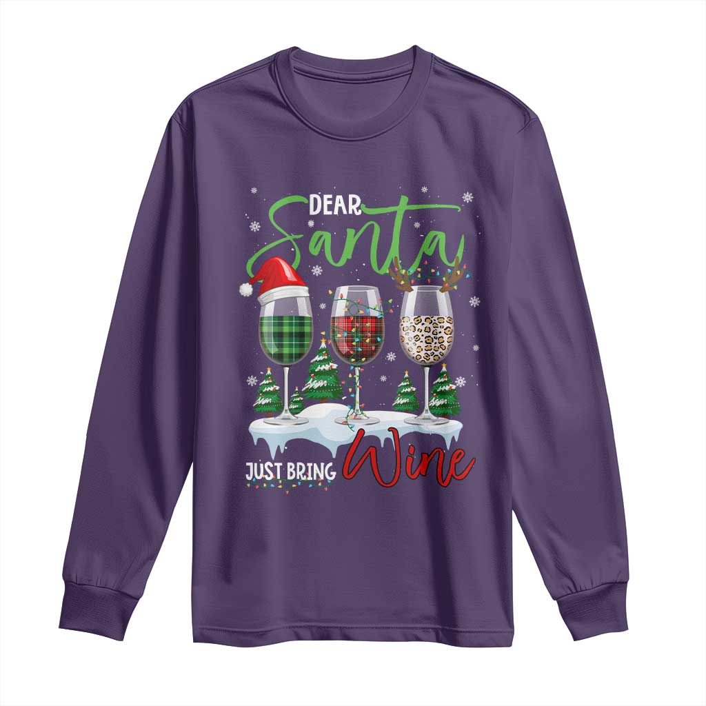 Funny Christmas Wine Long Sleeve Shirt Dear Santa Just Bring Wine Winter Holiday