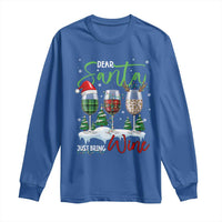 Funny Christmas Wine Long Sleeve Shirt Dear Santa Just Bring Wine Winter Holiday