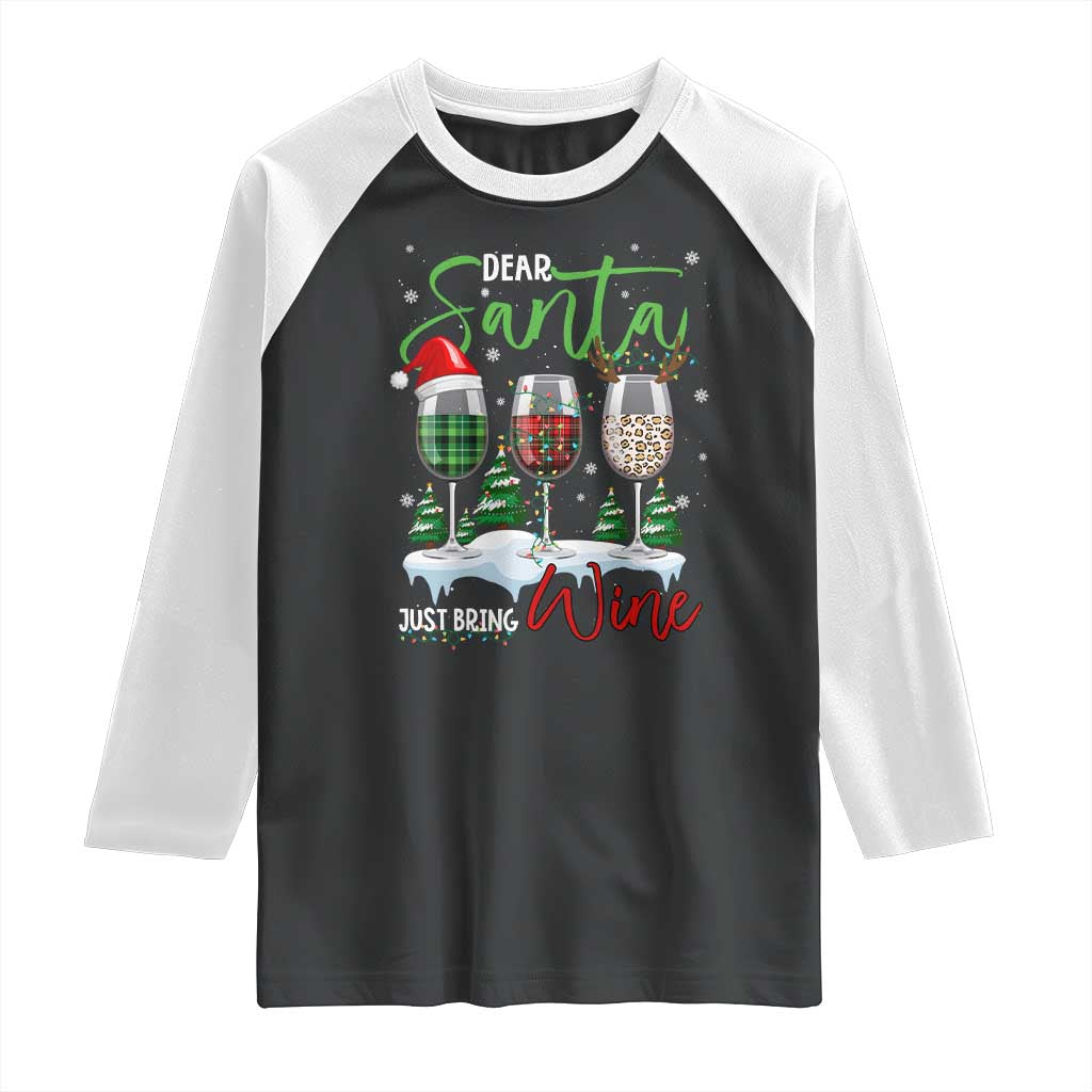 Funny Christmas Wine Raglan Shirt Dear Santa Just Bring Wine Winter Holiday - Wonder Print Shop