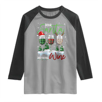 Funny Christmas Wine Raglan Shirt Dear Santa Just Bring Wine Winter Holiday - Wonder Print Shop