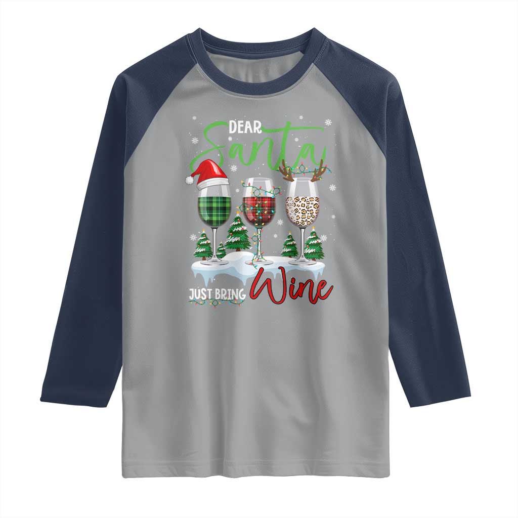 Funny Christmas Wine Raglan Shirt Dear Santa Just Bring Wine Winter Holiday - Wonder Print Shop