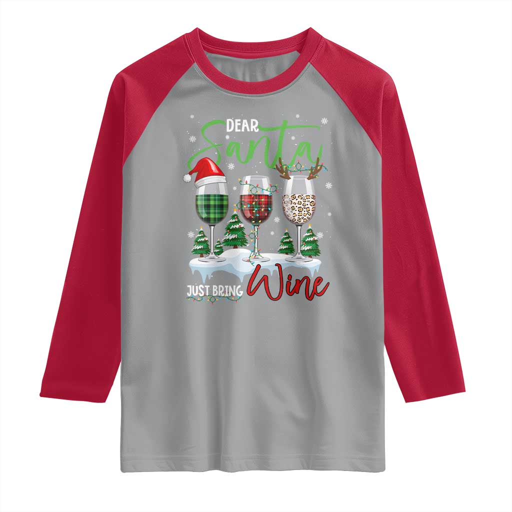 Funny Christmas Wine Raglan Shirt Dear Santa Just Bring Wine Winter Holiday - Wonder Print Shop