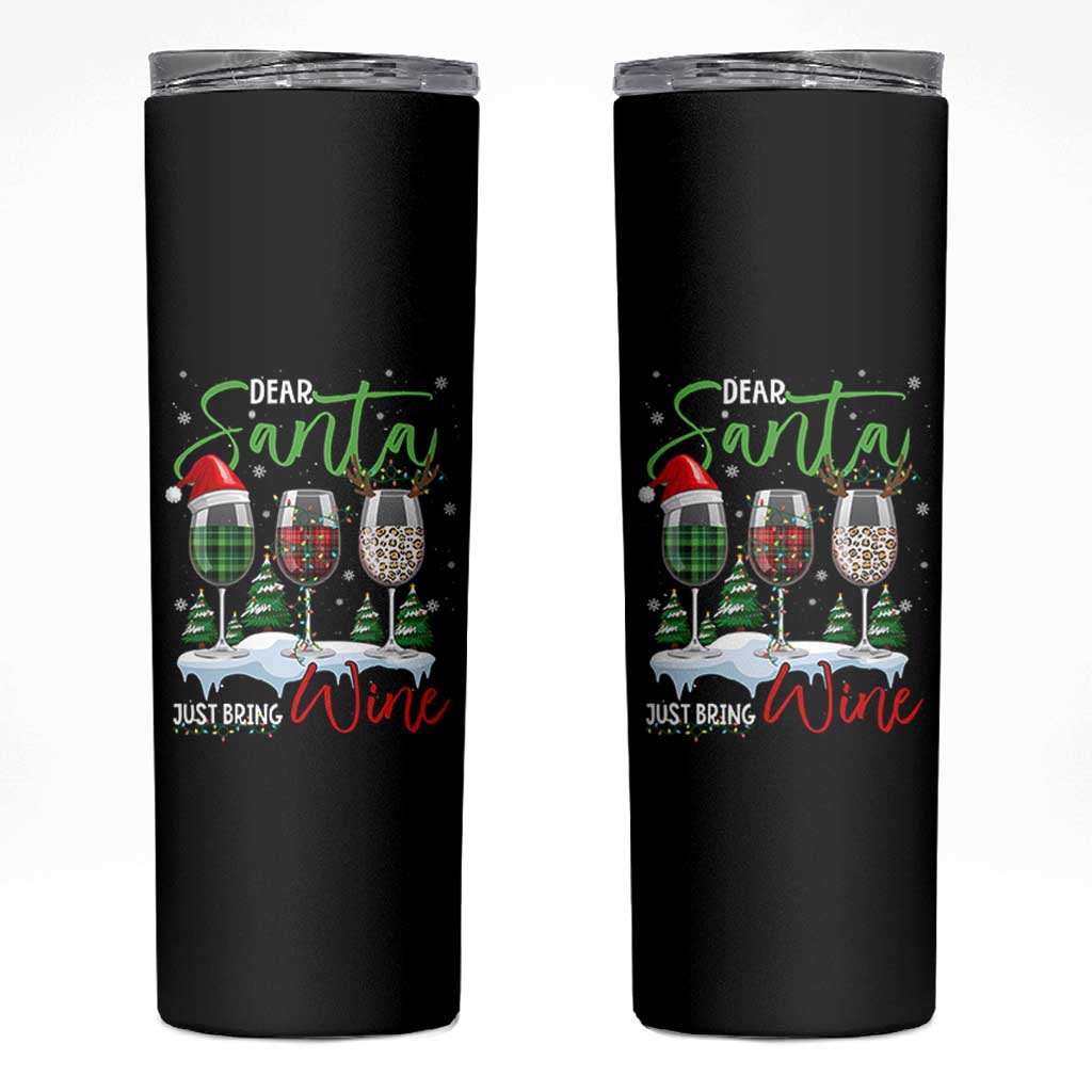 Funny Christmas Wine Skinny Tumbler Dear Santa Just Bring Wine Winter Holiday - Wonder Print Shop