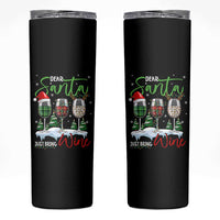 Funny Christmas Wine Skinny Tumbler Dear Santa Just Bring Wine Winter Holiday - Wonder Print Shop