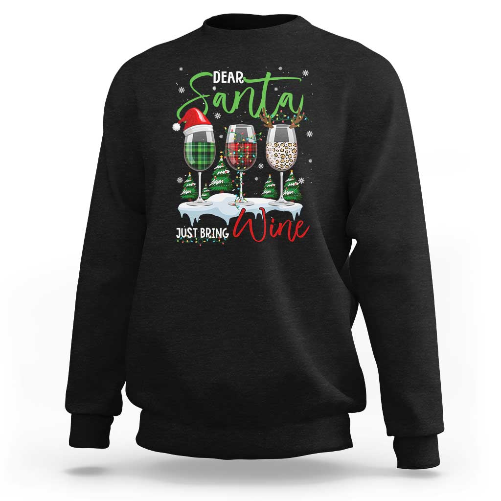 Funny Christmas Wine Sweatshirt Dear Santa Just Bring Wine Winter Holiday - Wonder Print Shop