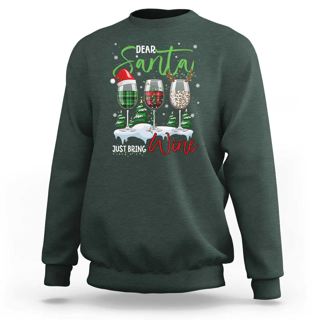 Funny Christmas Wine Sweatshirt Dear Santa Just Bring Wine Winter Holiday - Wonder Print Shop