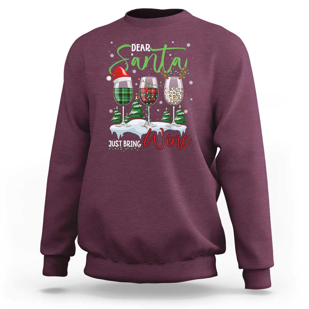 Funny Christmas Wine Sweatshirt Dear Santa Just Bring Wine Winter Holiday - Wonder Print Shop