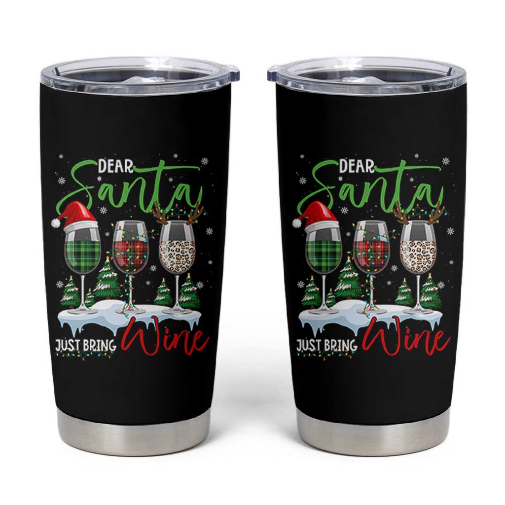 Funny Christmas Wine Tumbler Cup Dear Santa Just Bring Wine Winter Holiday - Wonder Print Shop